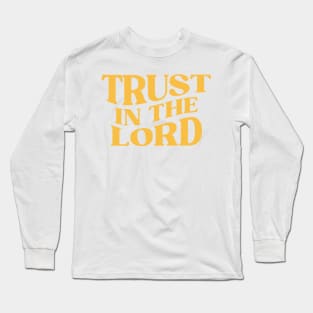 Trust in the Lord Long Sleeve T-Shirt